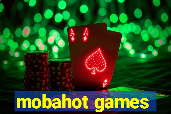 mobahot games